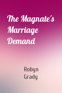 The Magnate's Marriage Demand