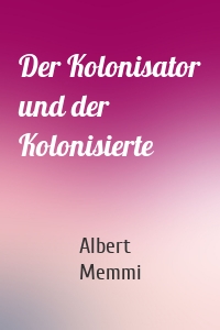 Der Kolonisator und der Kolonisierte