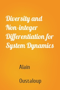 Diversity and Non-integer Differentiation for System Dynamics