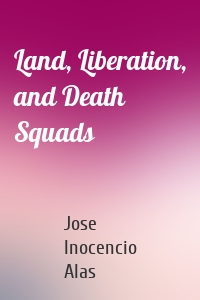 Land, Liberation, and Death Squads