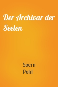 Der Archivar der Seelen