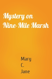 Mystery on Nine-Mile Marsh