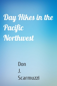 Day Hikes in the Pacific Northwest