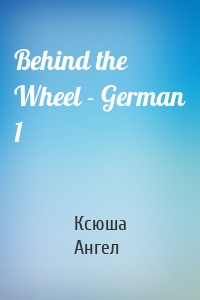 Behind the Wheel - German 1