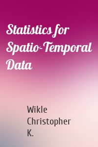 Statistics for Spatio-Temporal Data