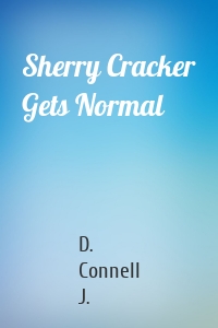 Sherry Cracker Gets Normal