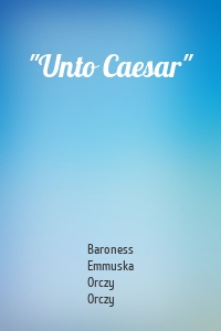 "Unto Caesar"
