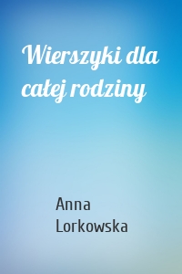 Wierszyki dla całej rodziny