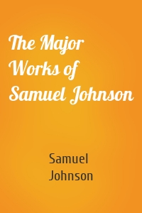The Major Works of Samuel Johnson