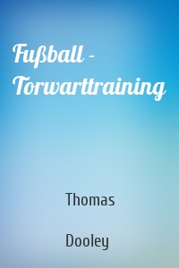 Fußball - Torwarttraining