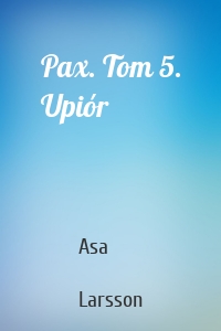 Pax. Tom 5. Upiór