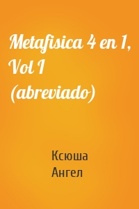 Metafisica 4 en 1, Vol I (abreviado)
