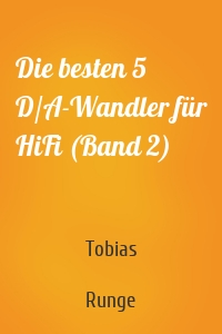 Die besten 5 D/A-Wandler für HiFi (Band 2)