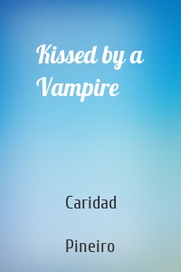 Kissed by a Vampire