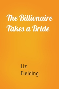 The Billionaire Takes a Bride