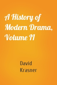 A History of Modern Drama, Volume II