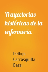 Trayectorias históricas de la enfermería