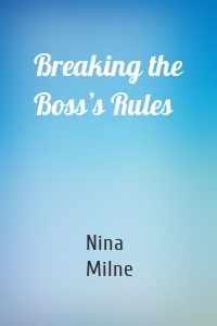 Breaking the Boss’s Rules