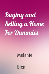 Buying and Selling a Home For Dummies