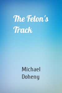 The Felon's Track