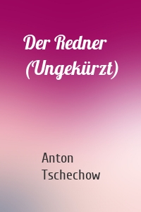 Der Redner (Ungekürzt)