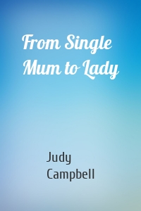 From Single Mum to Lady