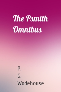 The Psmith Omnibus