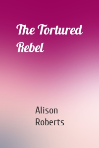 The Tortured Rebel