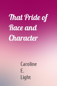 That Pride of Race and Character