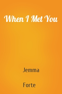 When I Met You