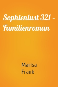 Sophienlust 321 – Familienroman