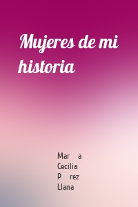 Mujeres de mi historia