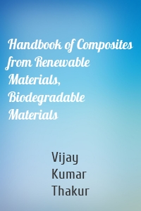 Handbook of Composites from Renewable Materials, Biodegradable Materials
