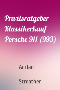 Praxisratgeber Klassikerkauf Porsche 911 (993)