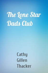 The Lone Star Dads Club