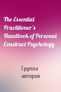 The Essential Practitioner's Handbook of Personal Construct Psychology