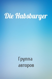 Die Habsburger