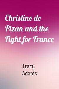 Christine de Pizan and the Fight for France