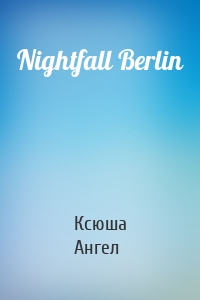 Nightfall Berlin