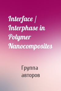 Interface / Interphase in Polymer Nanocomposites