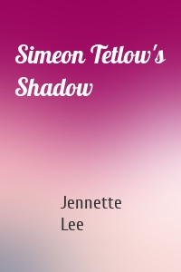 Simeon Tetlow's Shadow