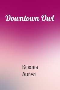 Downtown Owl