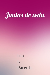 Jaulas de seda