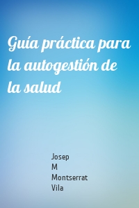 Guía práctica para la autogestión de la salud