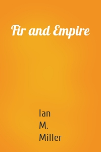 Fir and Empire