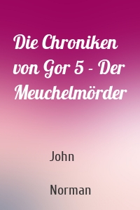 Die Chroniken von Gor 5 - Der Meuchelmörder