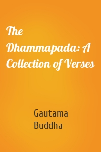 The Dhammapada: A Collection of Verses