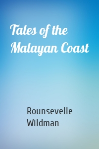 Tales of the Malayan Coast