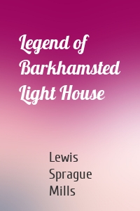 Legend of Barkhamsted Light House