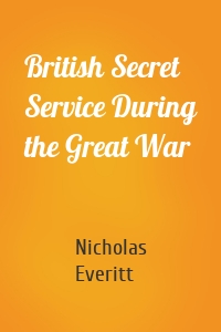British Secret Service During the Great War